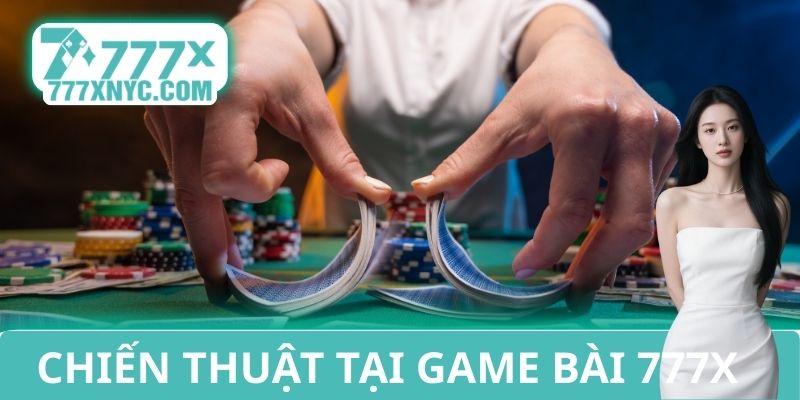 Chiến thuật tại Game bài 777X