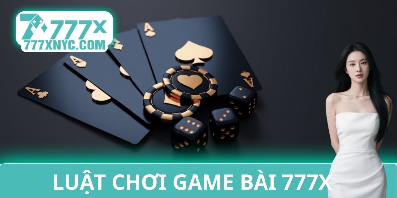 Luật chơi Game bài 777X